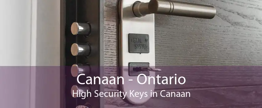 Canaan - Ontario High Security Keys in Canaan