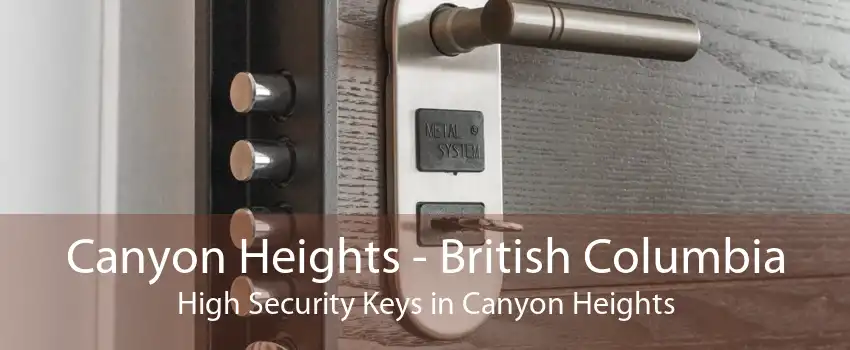 Canyon Heights - British Columbia High Security Keys in Canyon Heights