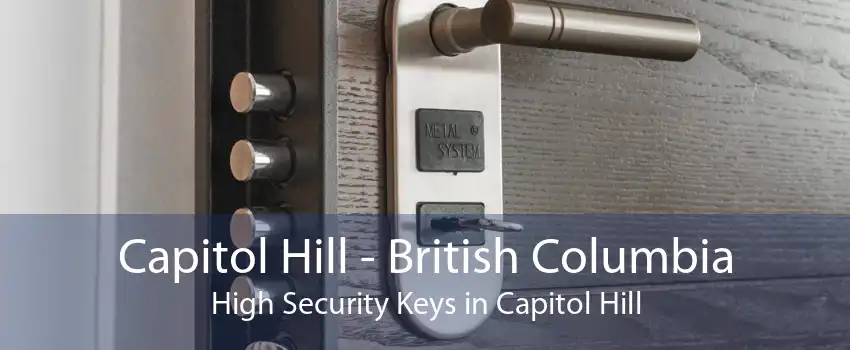 Capitol Hill - British Columbia High Security Keys in Capitol Hill
