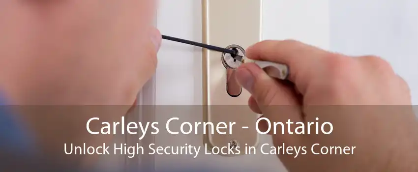 Carleys Corner - Ontario Unlock High Security Locks in Carleys Corner