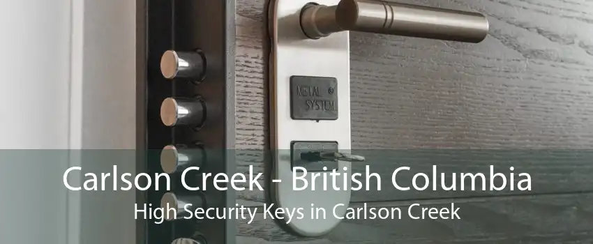Carlson Creek - British Columbia High Security Keys in Carlson Creek