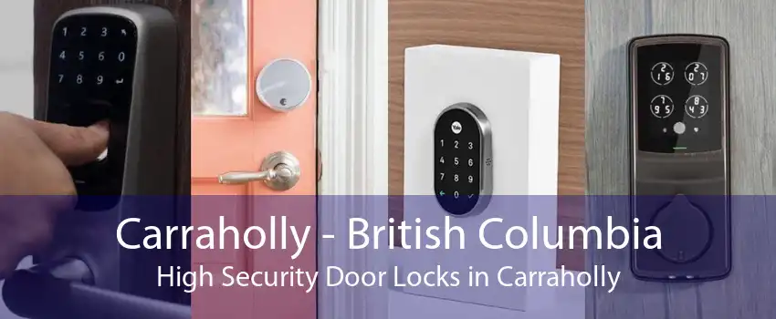 Carraholly - British Columbia High Security Door Locks in Carraholly