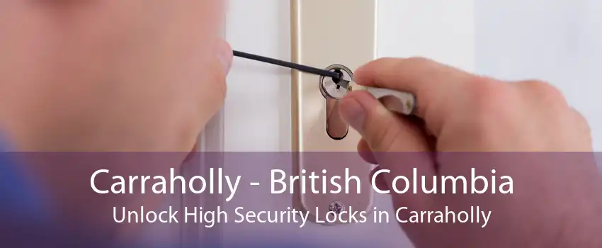 Carraholly - British Columbia Unlock High Security Locks in Carraholly