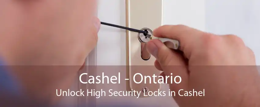 Cashel - Ontario Unlock High Security Locks in Cashel