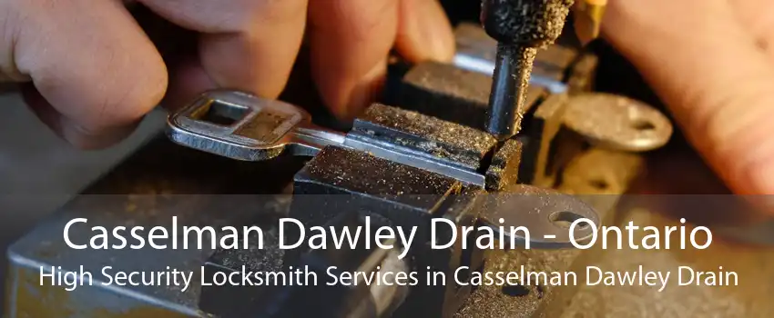 Casselman Dawley Drain - Ontario High Security Locksmith Services in Casselman Dawley Drain