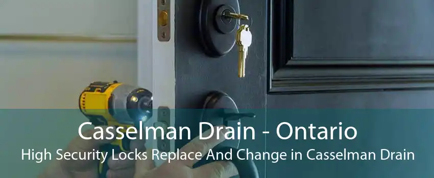 Casselman Drain - Ontario High Security Locks Replace And Change in Casselman Drain