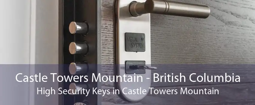 Castle Towers Mountain - British Columbia High Security Keys in Castle Towers Mountain