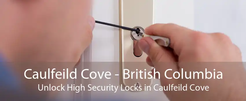 Caulfeild Cove - British Columbia Unlock High Security Locks in Caulfeild Cove