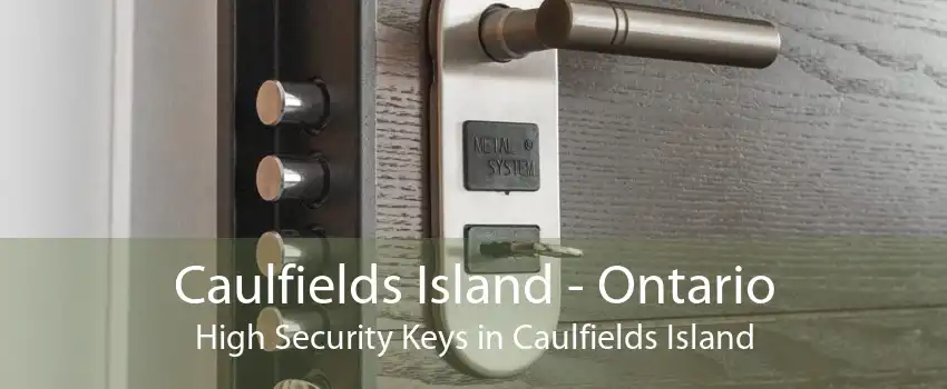 Caulfields Island - Ontario High Security Keys in Caulfields Island