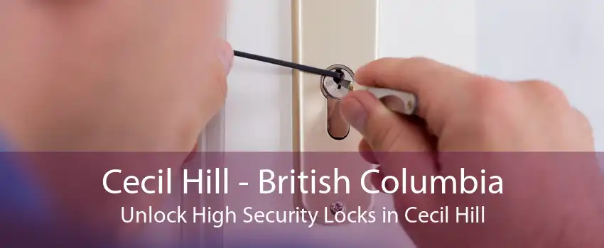 Cecil Hill - British Columbia Unlock High Security Locks in Cecil Hill