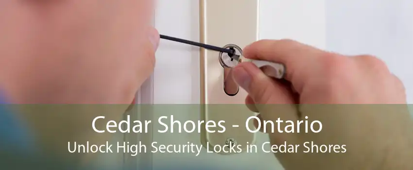 Cedar Shores - Ontario Unlock High Security Locks in Cedar Shores