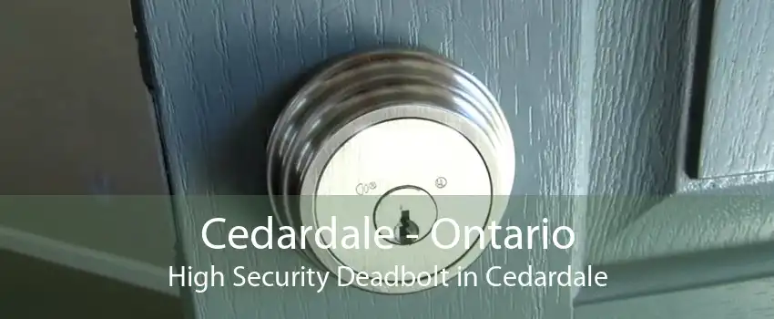 Cedardale - Ontario High Security Deadbolt in Cedardale