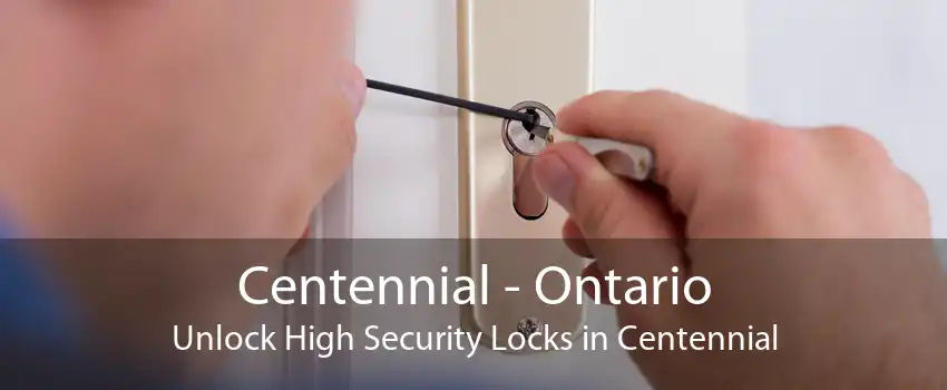 Centennial - Ontario Unlock High Security Locks in Centennial