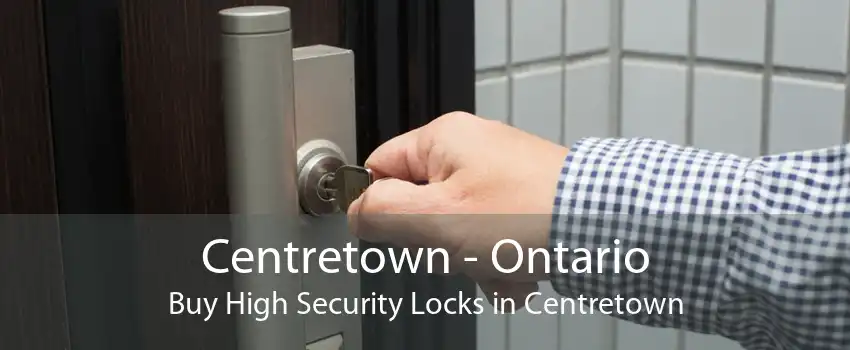 Centretown - Ontario Buy High Security Locks in Centretown