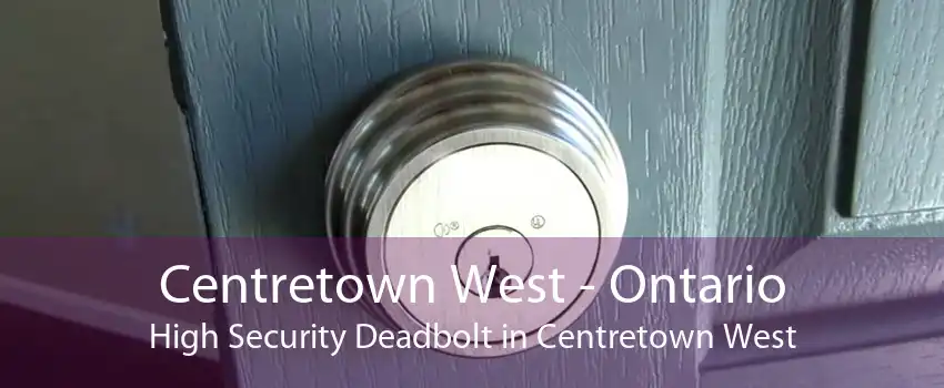 Centretown West - Ontario High Security Deadbolt in Centretown West