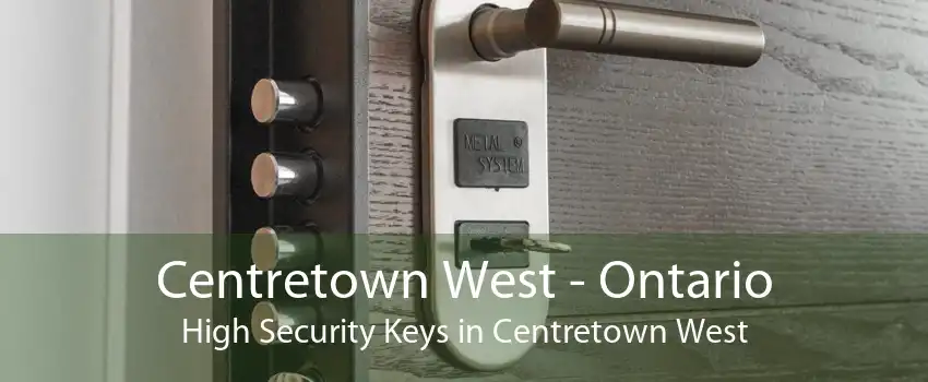 Centretown West - Ontario High Security Keys in Centretown West