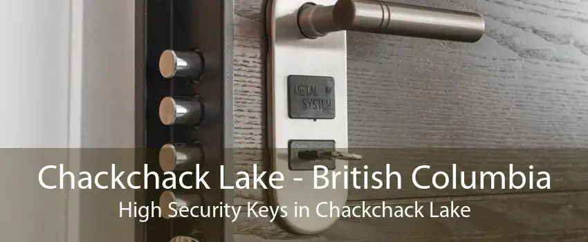 Chackchack Lake - British Columbia High Security Keys in Chackchack Lake