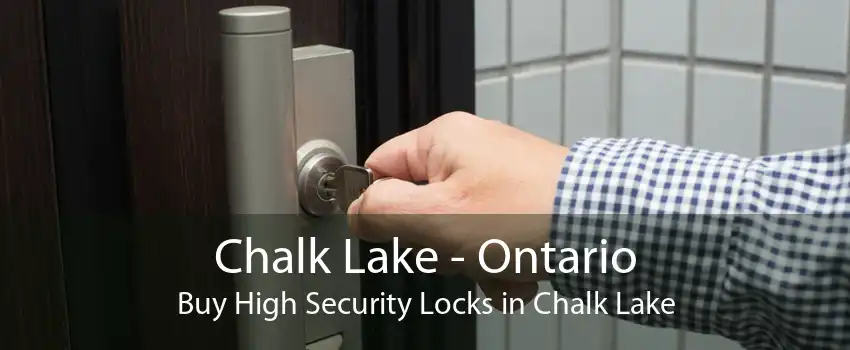 Chalk Lake - Ontario Buy High Security Locks in Chalk Lake