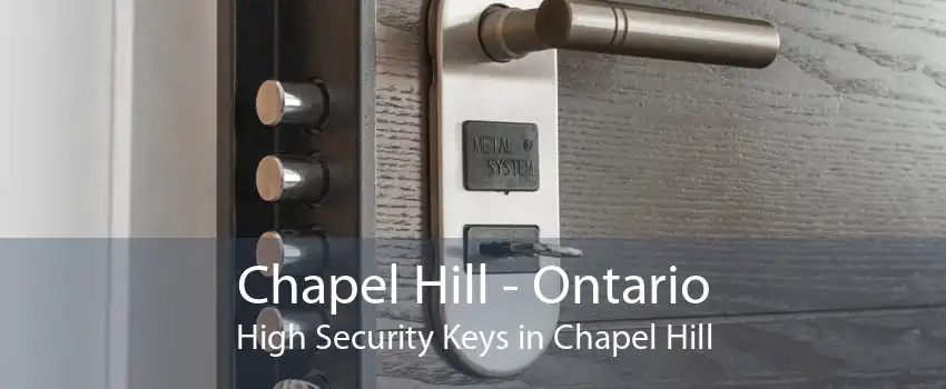 Chapel Hill - Ontario High Security Keys in Chapel Hill