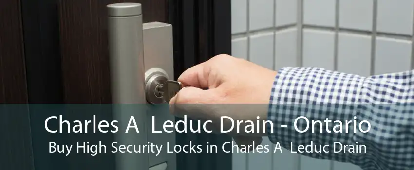 Charles A  Leduc Drain - Ontario Buy High Security Locks in Charles A  Leduc Drain