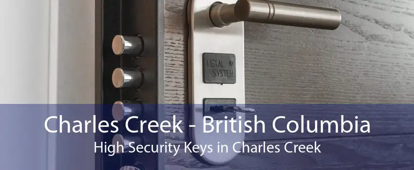 Charles Creek - British Columbia High Security Keys in Charles Creek