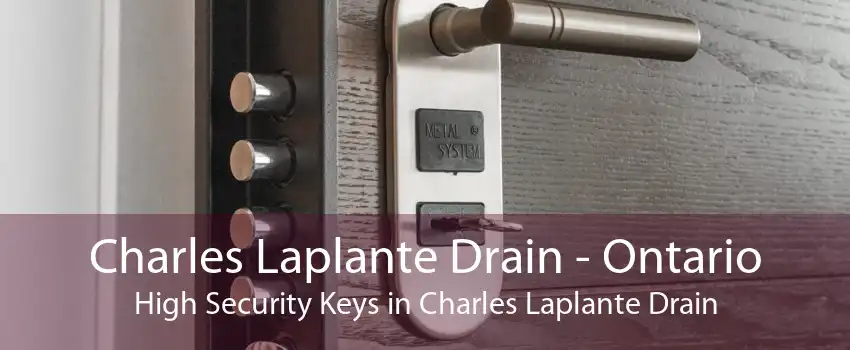Charles Laplante Drain - Ontario High Security Keys in Charles Laplante Drain