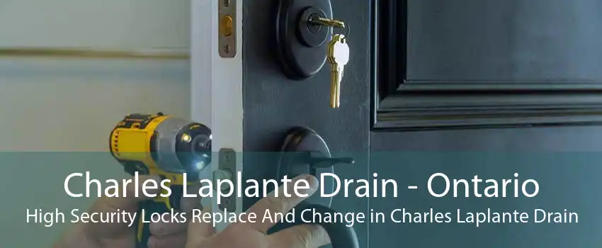 Charles Laplante Drain - Ontario High Security Locks Replace And Change in Charles Laplante Drain