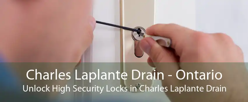 Charles Laplante Drain - Ontario Unlock High Security Locks in Charles Laplante Drain