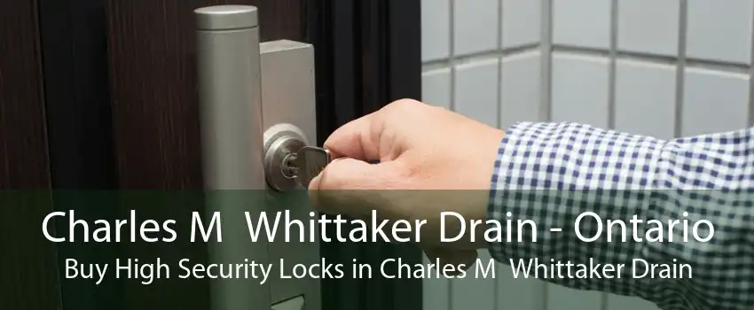 Charles M  Whittaker Drain - Ontario Buy High Security Locks in Charles M  Whittaker Drain