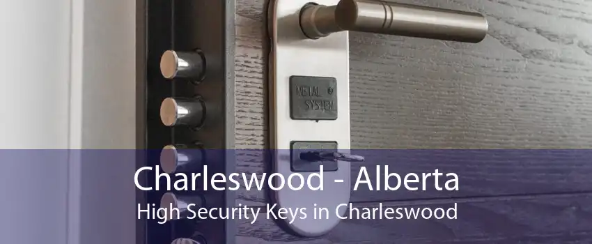 Charleswood - Alberta High Security Keys in Charleswood