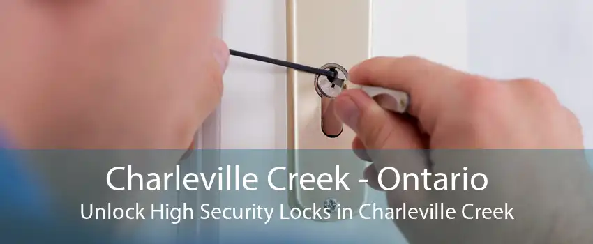 Charleville Creek - Ontario Unlock High Security Locks in Charleville Creek