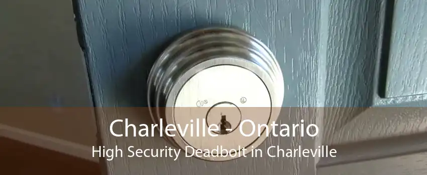 Charleville - Ontario High Security Deadbolt in Charleville