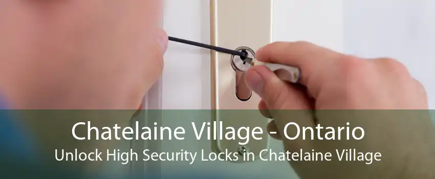 Chatelaine Village - Ontario Unlock High Security Locks in Chatelaine Village
