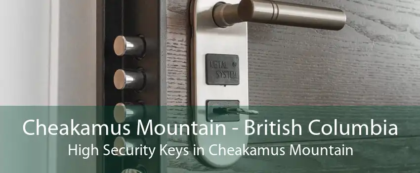 Cheakamus Mountain - British Columbia High Security Keys in Cheakamus Mountain