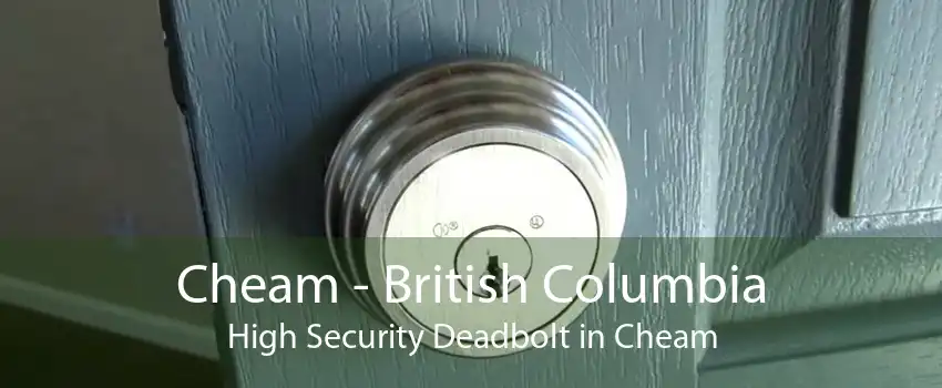 Cheam - British Columbia High Security Deadbolt in Cheam