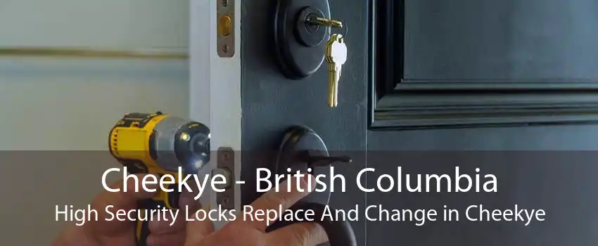Cheekye - British Columbia High Security Locks Replace And Change in Cheekye