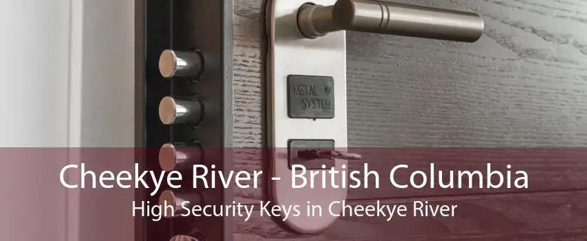 Cheekye River - British Columbia High Security Keys in Cheekye River