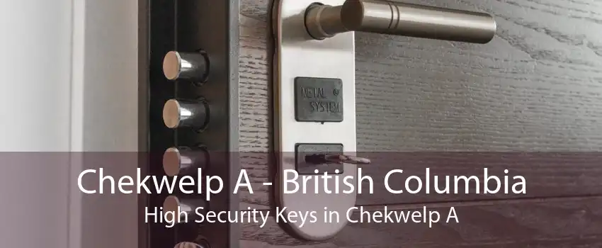 Chekwelp A - British Columbia High Security Keys in Chekwelp A