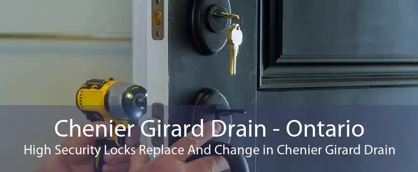 Chenier Girard Drain - Ontario High Security Locks Replace And Change in Chenier Girard Drain