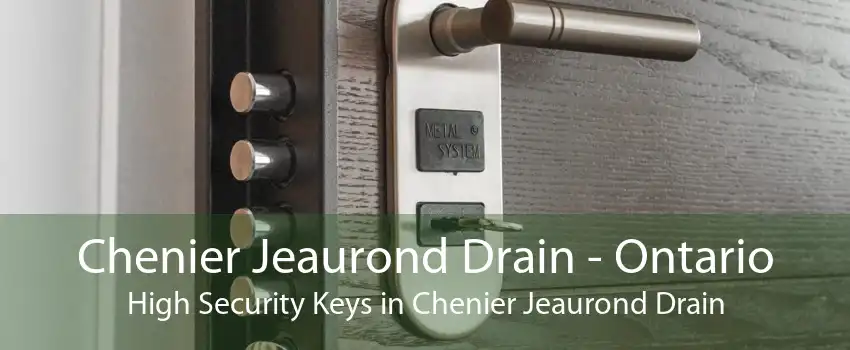 Chenier Jeaurond Drain - Ontario High Security Keys in Chenier Jeaurond Drain