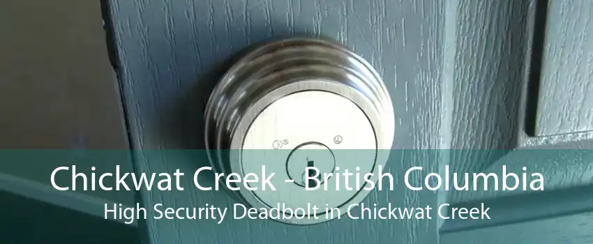 Chickwat Creek - British Columbia High Security Deadbolt in Chickwat Creek