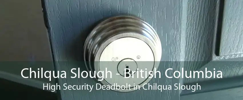 Chilqua Slough - British Columbia High Security Deadbolt in Chilqua Slough