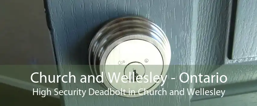 Church and Wellesley - Ontario High Security Deadbolt in Church and Wellesley