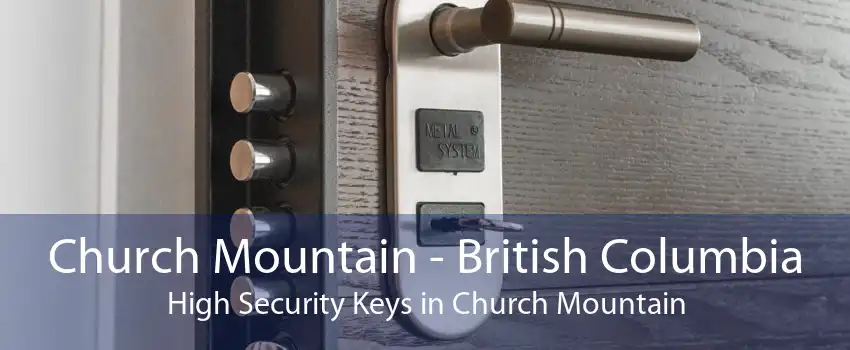 Church Mountain - British Columbia High Security Keys in Church Mountain