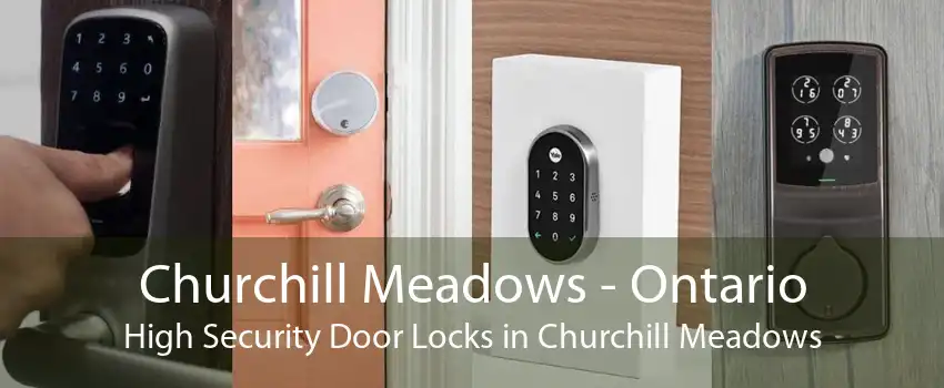 Churchill Meadows - Ontario High Security Door Locks in Churchill Meadows