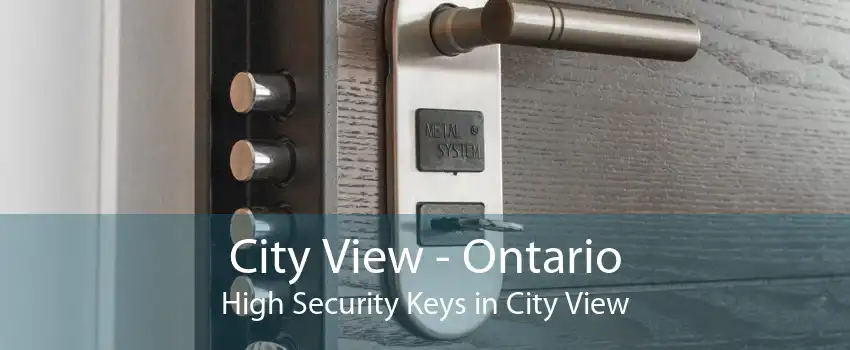 City View - Ontario High Security Keys in City View