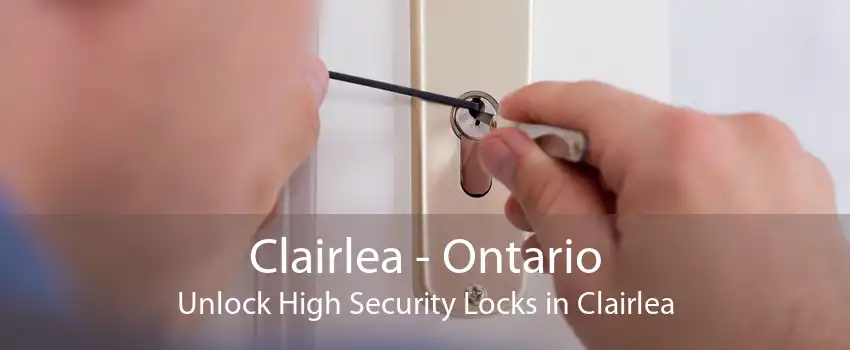 Clairlea - Ontario Unlock High Security Locks in Clairlea