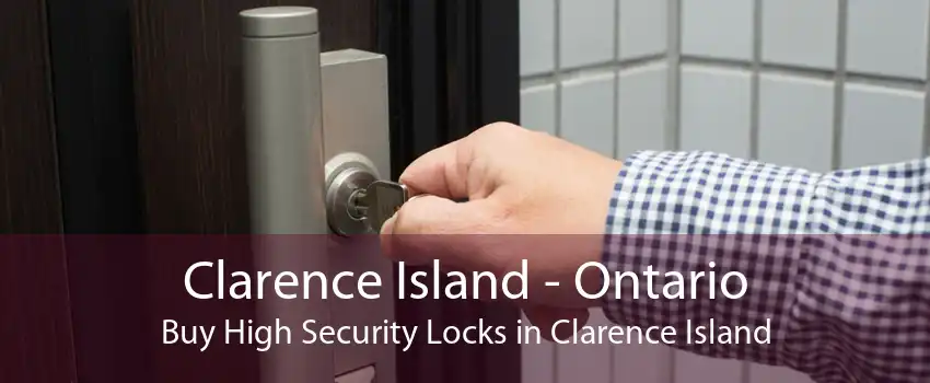 Clarence Island - Ontario Buy High Security Locks in Clarence Island