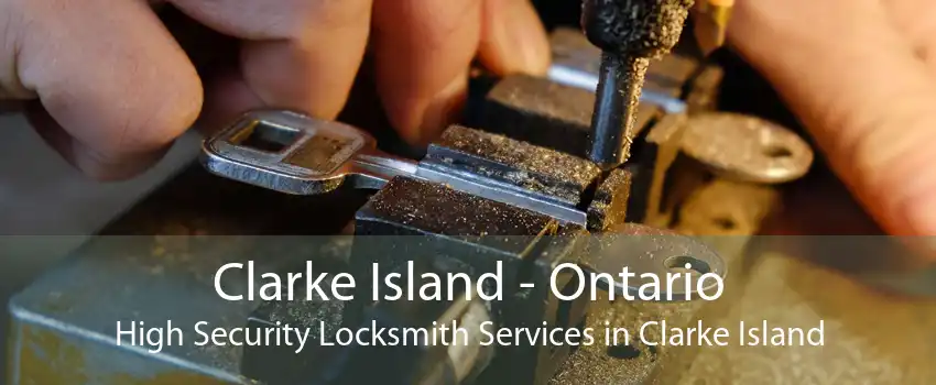 Clarke Island - Ontario High Security Locksmith Services in Clarke Island