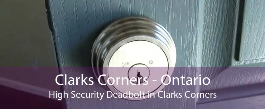 Clarks Corners - Ontario High Security Deadbolt in Clarks Corners